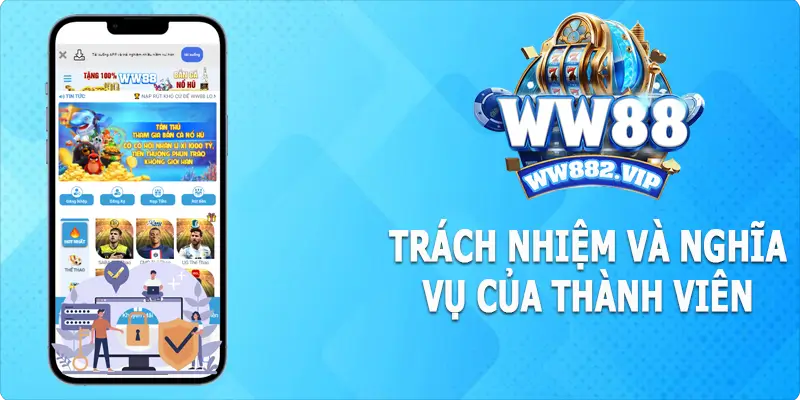 Trách nhiệm nghĩa vụ trong chính sách bảo mật về WW88